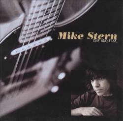 Mike Stern : Give and Take